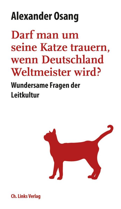 Darf man um seine Katze trauern, wenn Deutschland Weltmeiste ... - cover