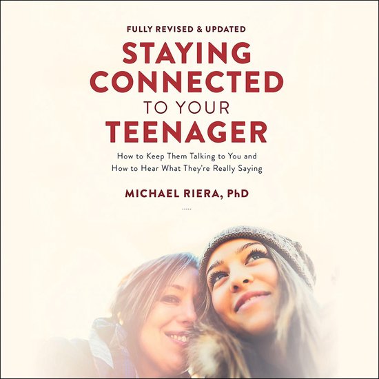 Staying Connected to Your Teenager, Revised Edition - cover