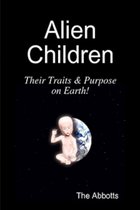 Alien Children: Their Traits & Purpose on Earth!