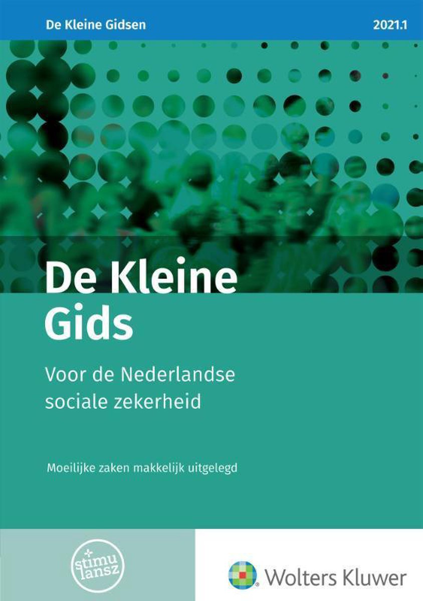 De Kleine Gids voor de Nederlandse sociale zekerheid 2021.1 - Wolters Kluwer Nederland