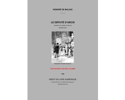LA COMEDIE HUMAINE - LE DÉPUTÉ D'ARCIS
