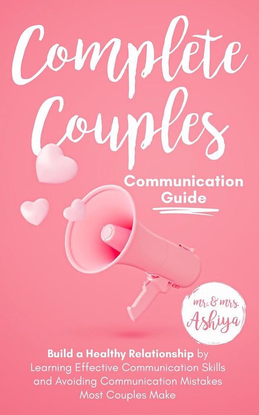 Complete Couples Communication Guide Build A Healthy Relationship By Learning Bol 5044