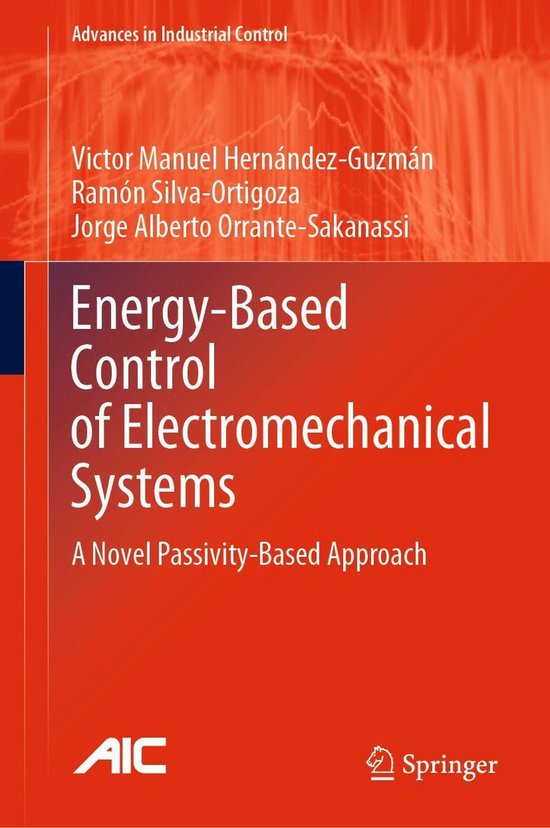 Advances in Industrial Control EnergyBased Control of Electromechanical Systems...