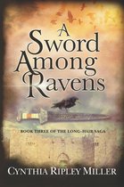 The Long-Hair Saga 3 - A Sword Among Ravens