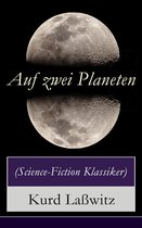 Auf zwei Planeten (Science-Fiction Klassiker) - Vollständige Ausgabe