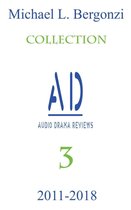 Audio Drama Review Collections 3 - Audio Drama Reviews: 2011-2018