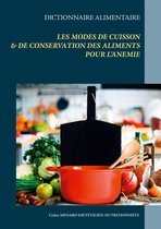 Savoir quoi manger, tout simplement... - - Dictionnaire des modes de cuisson et de conservation des aliments pour le traitement diététique de l'anémie