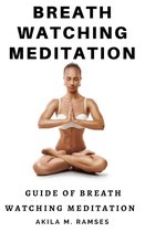 Breath Watching Meditation: Guide to Breath Watching Meditation