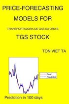 Price-Forecasting Models for Transportadora DE Gas Sa Ord B TGS Stock