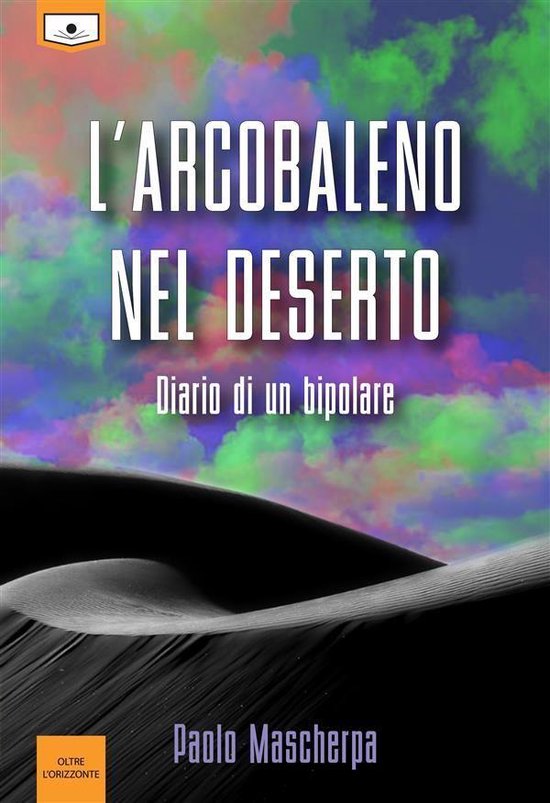 L'arcobaleno nel deserto - Diario di un bipolare - cover
