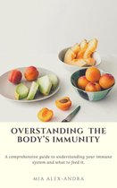 Overstanding The Body's Immunity