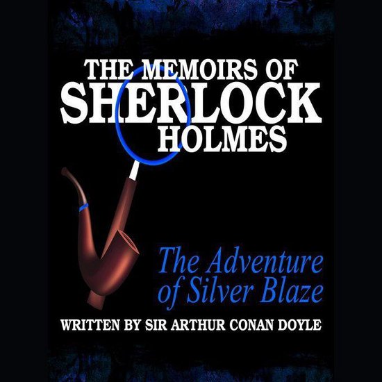 The Memoirs of Sherlock Holmes - The Adventure of Silver Bla ... - cover
