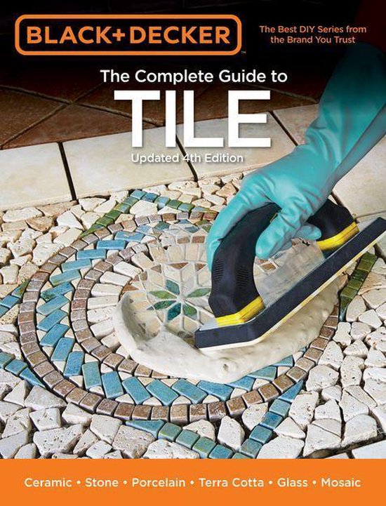 Black & Decker The Complete Guide to Tile, 4th Edition