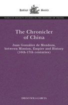 The Hakluyt Society Studies in the History of Travel-The Chronicler of China