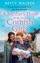 The Cornish Girls Series 4 - A Mother’s Hope for the Cornish Girls (The Cornish Girls Series, Book 4)