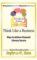 Act Like an Author, Think Like a Business: Ways to Achieve Financial Literary Success