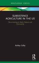 Routledge-SCORAI Studies in Sustainable Consumption- Subsistence Agriculture in the US