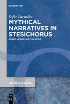 Trends in Classics - Supplementary Volumes115- Mythical Narratives in Stesichorus