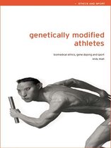 Ethics and Sport - Genetically Modified Athletes