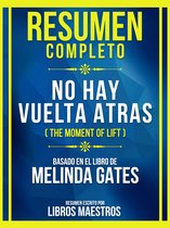 Resumen Completo - No Hay Vuelta Atrás (The Moment Of Lift) - Basado En El Libro De Melinda Gates