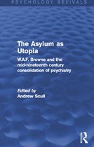 The Asylum As Utopia