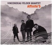 Vincendeau Felder Quartet - Affinité's (CD)