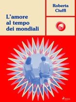 Ombre Rosa: Le grandi protagoniste del romance italiano - L'amore al tempo dei mondiali: una storia vintage