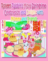 Rolleen Rabbit Collection 22 - Rolleen Rabbit's More Springtime Celebration and Delight with Mommy and Friends