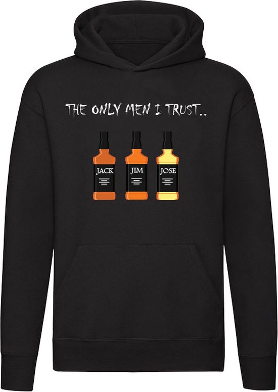 The only men i trust Hoodie - drank - alcohol - whiskey - borrel - humor - grappig - unisex - trui - sweater - capuchon