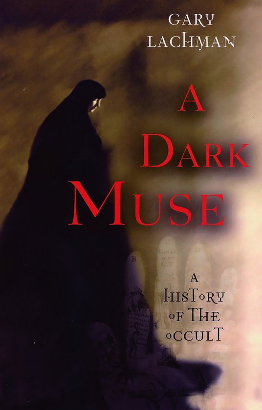 Gary Lachman - A Dark Muse