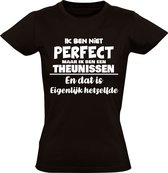 Ik ben niet perfect maar ik ben een Theunissen en dat is eigenlijk hetzelfde Dames T-shirt | achternaam | jarig | verjaardag | naam | grappig | Zwart