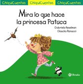 Castellano - A PARTIR DE 3 AÑOS - CUENTOS - ChiquiCuentos 60 - Mira lo que hace la princesa Patuca