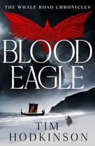 The Whale Road Chronicles 6 - Blood Eagle