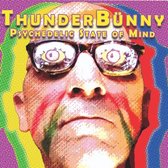 Thunderbunny - Psychedelic State Of Mind (CD)