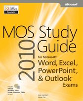 Mos 2010 Study Guide for Microsoft� Word, Excel�, Powerpoint�, and Outlook�