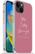 Geschikt voorApple Iphone 14 Plus - Soft case hoesje - Yes, I play like a girl - Spreuken - Quotes - Meisje - Siliconen Telefoonhoesje