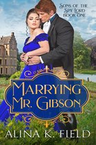 Sons of the Spy Lord 1 - Marrying Mr. Gibson