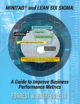 Minitab® and Lean Six Sigma: A Guide to Improve Business Performance Metrics