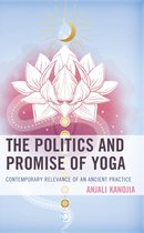 Explorations in Indic Traditions: Theological, Ethical, and Philosophical - The Politics and Promise of Yoga