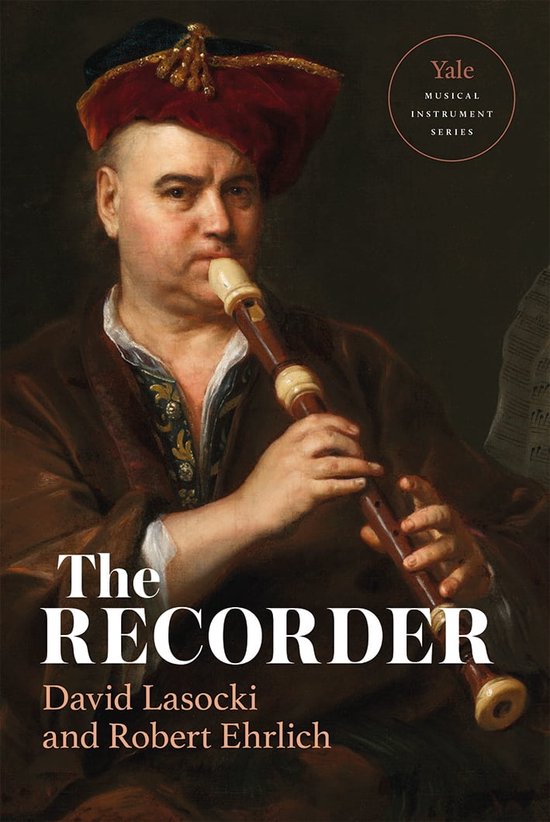 Yale Musical Instrument Series The Recorder (ebook), David Lasocki