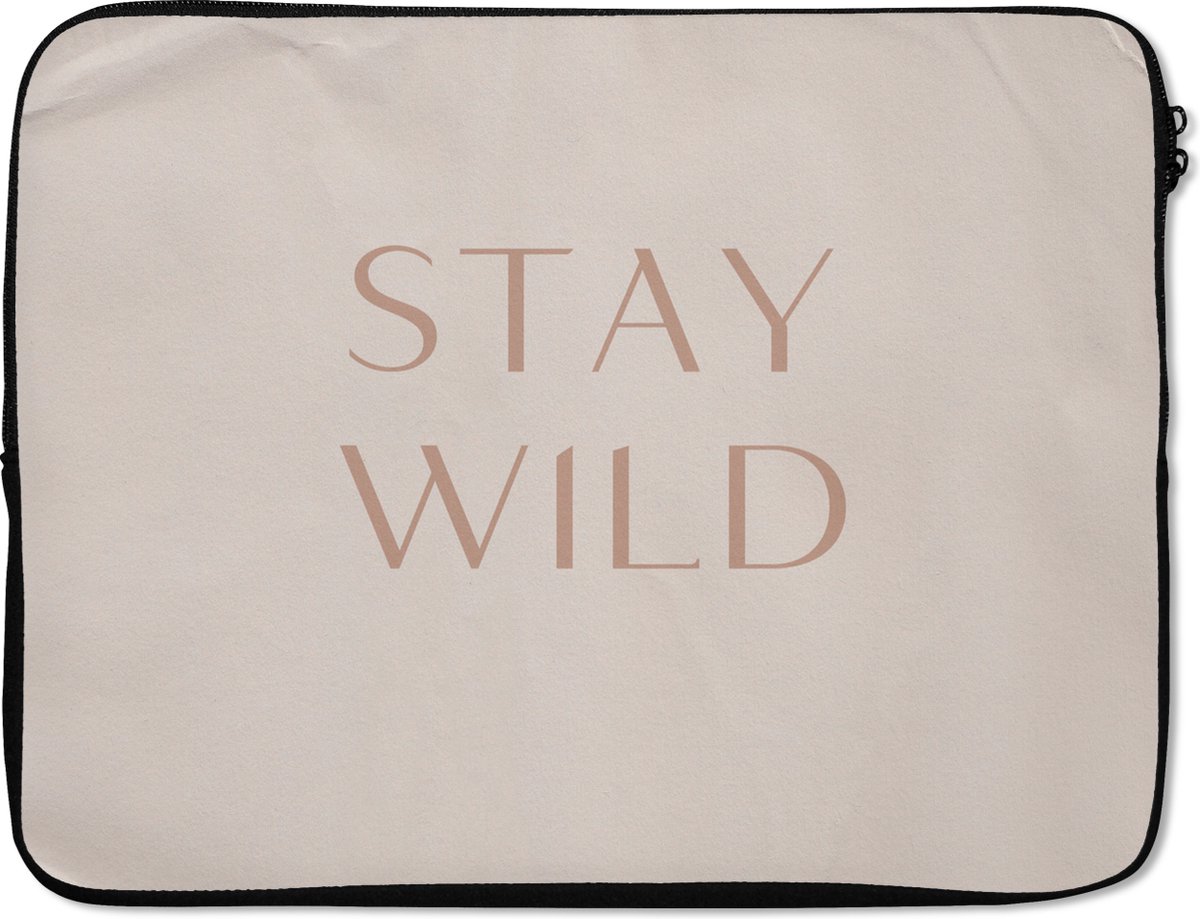 Laptophoes - Quote - Stay wild - Design - Abstract - Laptop sleeve - Laptop case - 15 6 Inch