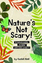 Nature's not scary