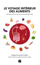 Essai - Le voyage intérieur des aliments : De la bouche au cerveau pour notre bien-être
