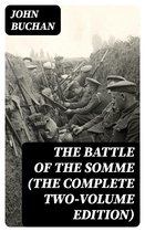 The Battle of the Somme (The Complete Two-Volume Edition)
