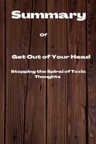 Summary of Get Out of Your Head