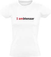 I AMbtenaar Dames T-shirt | Overheid | Gemeentewerker | Werk | Werken | Gezondheidszorg | Handhaving | UWV