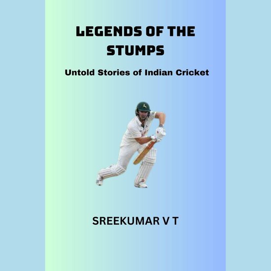 Legends of the Stumps: Untold Stories of Indian Cricket