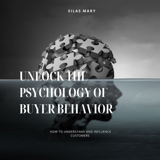 Unlock the Psychology of Buyer Behavior