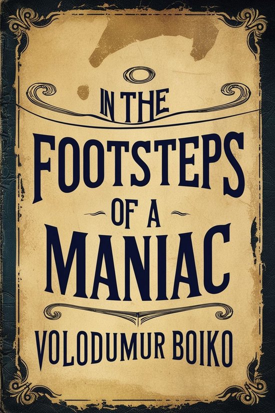 In The Footsteps of a Maniac