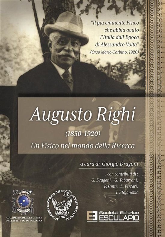 Augusto Righi (1850-1920) Un Fisico nel mondo della Ricerca - cover